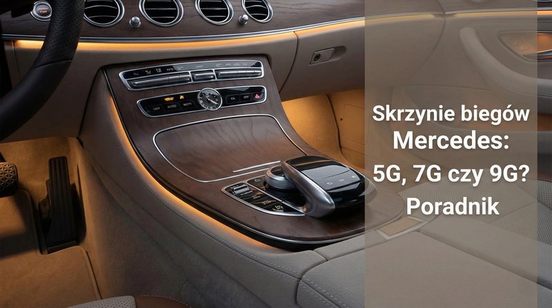 Automatyczne skrzynie biegów Mercedes -przegląd, porównanie i typowe usterki.